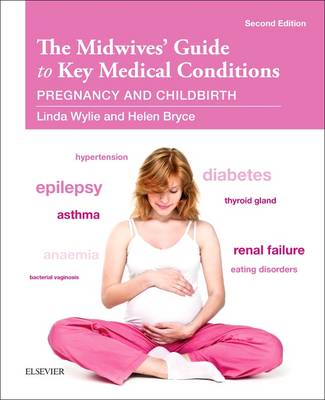  The Midwives' Guide to Key Medical Conditions: Pregnancy and Childbirth