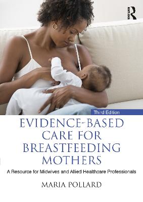  Evidence-based Care for Breastfeeding Mothers: A Resource for Midwives and Allied Healthcare Professionals