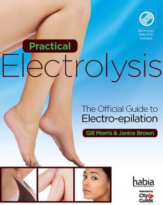  Practical Electrolysis: The Official Guide to Electro-epilation
